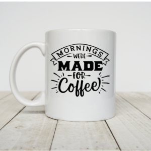 Koffiemok - Mornings were Made for Coffee