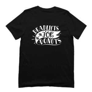 Workout T-shirt - Deadlifts for donuts