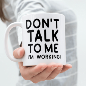 Kantoor mok - Don't talk to me I'm working