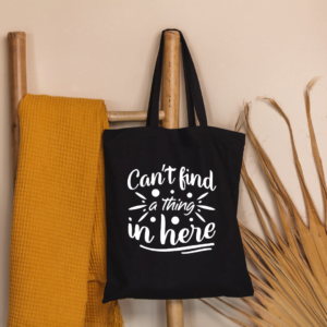 Katoenen tas met tekst - Can't find a thing in here